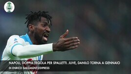 Napoli, doppia tegola per Spalletti. Juventus, Danilo torna a gennaio