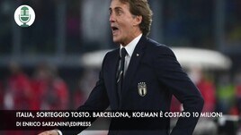 Italia, sorteggio tosto. Barcellona, Koeman è costato 10 milioni