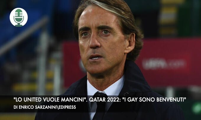 "Lo United vuole Mancini". Qatar 2022: "I gay sono i benvenuti"