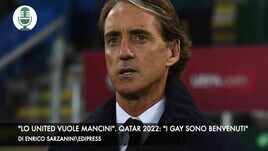 "Lo United vuole Mancini". Qatar 2022: "I gay sono i benvenuti"