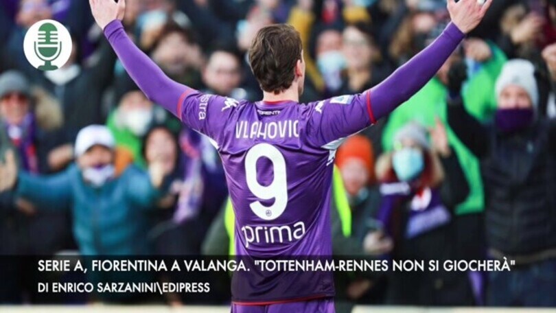 Serie A, Fiorentina a valanga. "Tottenham-Rennes non si giocherà"