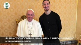 Ibrahimovic incontra il Papa. Bayern Monaco campione d'inverno