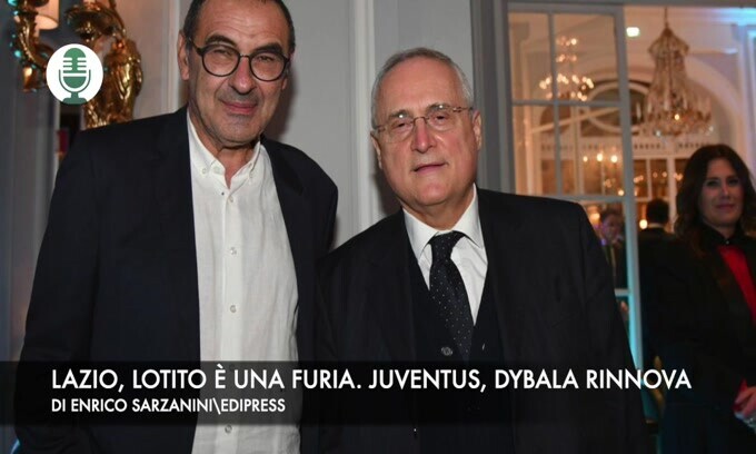 Lazio, Lotito è una furia. Juventus, Dybala rinnova