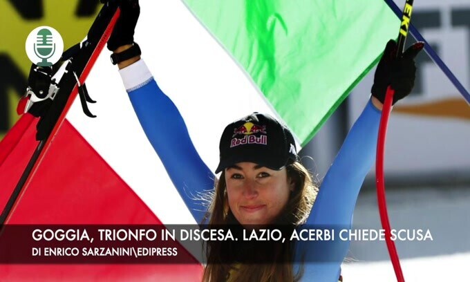 Goggia, trionfo anche in discesa. Lazio, acerbi chiede scusa ai tifosi