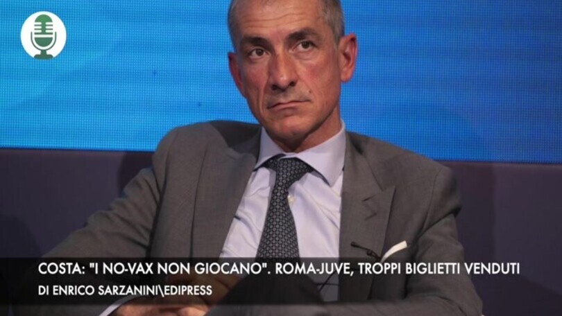 Costa: "I no-vax non giocano". Roma-Juventus, troppi biglietti venduti