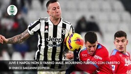Juventus e Napoli non si fanno male. Mourinho furioso con l'arbitro