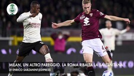 Serie A: Milan, un altro pareggio. La Roma ribalta la Salernitana