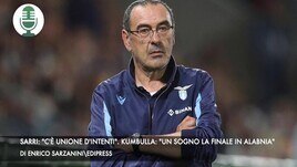 Sarri: "C'è unione d'intenti". Kumbulla: "Un sogno la finale in Albania"