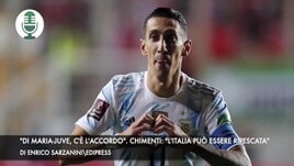 "Di Maria-Juve, c'è l'accordo". Chimenti: "L'Italia può essere ripescata"