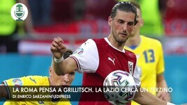 La Roma pensa a Grillitsch. La Lazio a caccia di un terzino