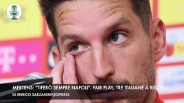 Mertens: "Tiferò sempre Napoli". Fair Play, tre italiane a rischio
