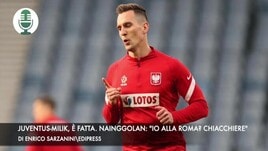 Juventus-Milik, è fatta. Nainggolan: "Io alla Roma? Chiacchiere da bar"