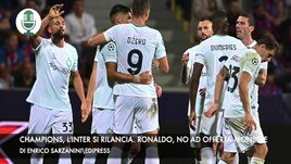 Champions, l'Inter si rilancia. Ronaldo, no ad un'offerta monstre