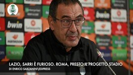 Lazio, Sarri è furioso. Roma, presto il progetto stadio