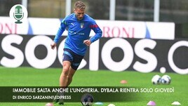 Immobile salta anche l'Ungheria. Dybala rientra solo giovedì