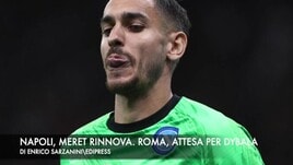 Napoli, Meret pronto a rinnovare. Roma, attesa per Dybala