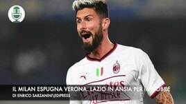 Serie A: il Milan espugna Verona. Lazio in ansia per Immobile