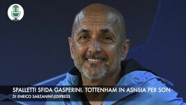Serie A, Spalletti sfida Gasperini. Premier, Tottenham in ansia per Son
