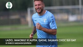 Lazio, Immobile scalpita. Qatar, Salman choc sui gay