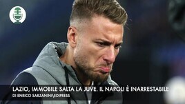 Serie A: Lazio, Immobile salta la Juventus. Il Napoli è inarrestabile