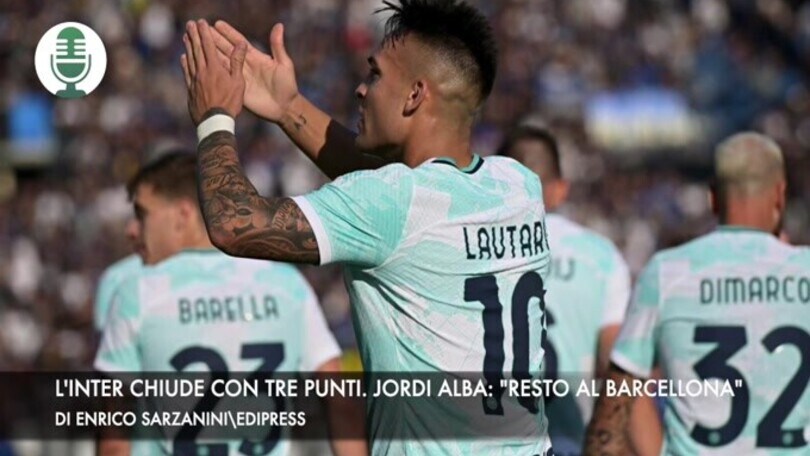 L'Inter chiude con una vittoria. Jordi Alba: "Resto al Barcellona"