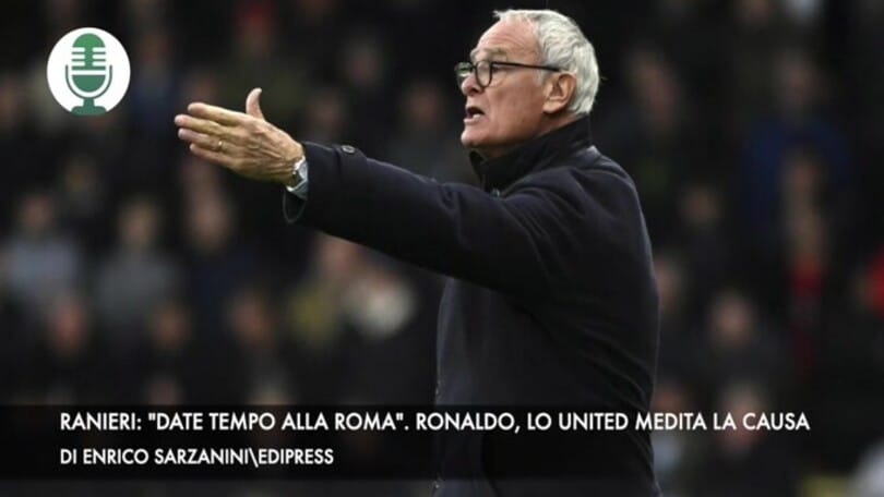 Ranieri: "Date tempo alla Roma". Ronaldo, lo United medita la causa