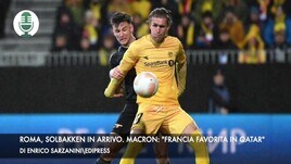 Roma, in arrivo Solbakken. Macron: "Francia favorita al Mondiale"