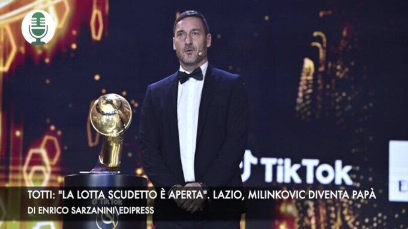 Totti: "La lotta scudetto è aperta". Lazio, Milinkovic diventa papà