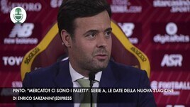 Pinto: "Mercato? Ci sono i paletti". Serie A, le date della nuova stagione