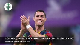 Ronaldo, offerta monstre. Gravina: "No al linciaggio sulla Juve"