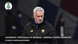 Mourinho, Portogallo in pressing. L'Arsenal piomba su Milinkovic