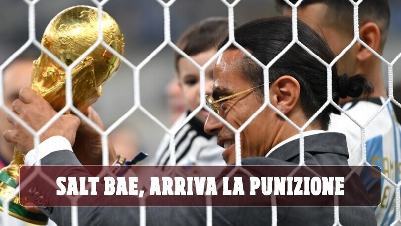 Salt Bae, arriva la punizione