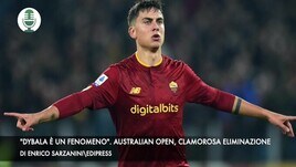 "Dybala è un fenomeno". Australian open, clamorosa eliminazione