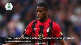 Roma, l'indiscrezione di mercato. Mondiale per club: le finaliste