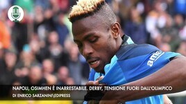 Napoli, Osimhen è inarrestabile. Derby, scontri fuori dall'Olimpico