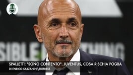 Spalletti: "Sono contento". Juventus, cosa rischia Pogba