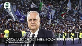 Lotito: "Lazio devi crederci". Inter, Inzaghi perde Frattesi