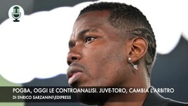 Pogba, oggi le controanalisi. Juventus-Torino, cambia l'arbitro