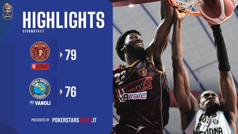 Umana Reyer Venezia - Vanoli Basket Cremona
