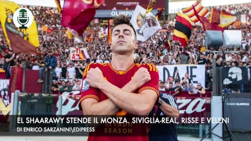 El Shaarawy stende il Monza. Tensione tra Siviglia e Real Madrid