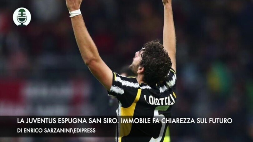 La Juventus espugna San Siro. Immobile fa chiarezza sul futuro