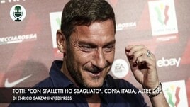 Totti tende la mano a Spalletti. Coppa Italia, proseguono i sedicesimi