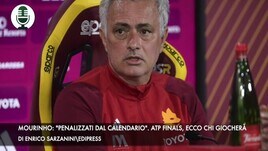 Mourinho: "Il calendario ci penalizza". ATp Finals, ecco chi giocherà