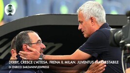 Derby, cresce l'attesa. Serie A, frena il Milan. Juve inarrestabile