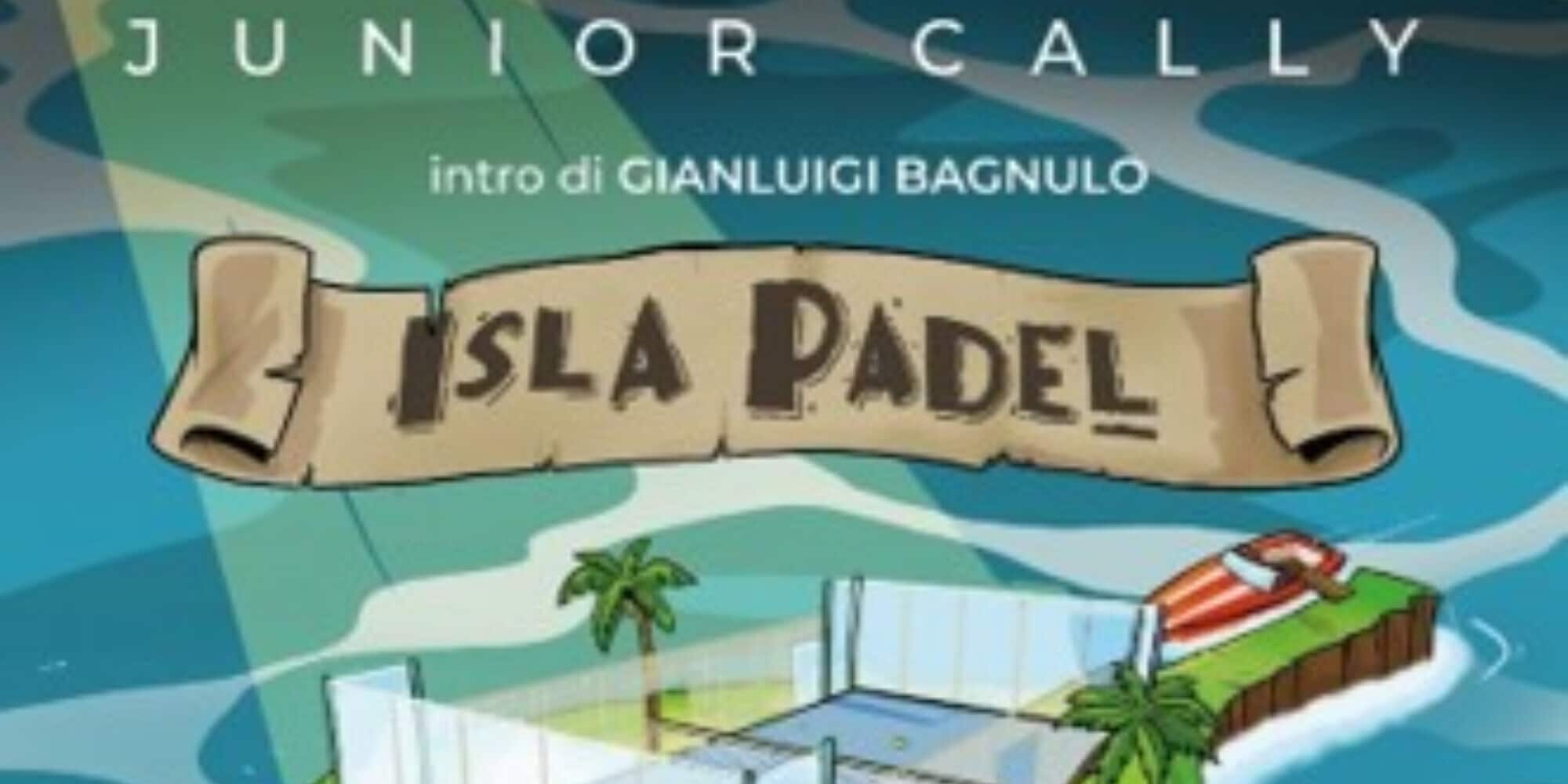 Isla Padel, il nuovo inno sul Padel