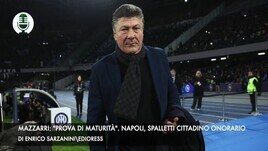Mazzarri: "Con la Juve prova di maturità". Spalletti cittadino onorario di Napoli