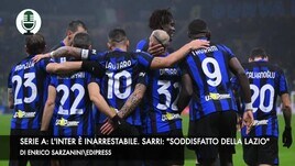 Serie A: l'Inter è inarrestabile. Sarri: "Soddisfatto della Lazio"
