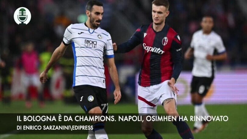 Il Bologna è da Champions. Napoli, Osimhen ha rinnovato