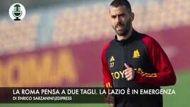 La Roma pensa a due tagli. Lazio, Sarri in emeregnza