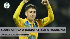 Roma, Soulé nella Capitale oggi alle 21. Folorunsho rinnova col Napoli